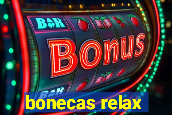 bonecas relax